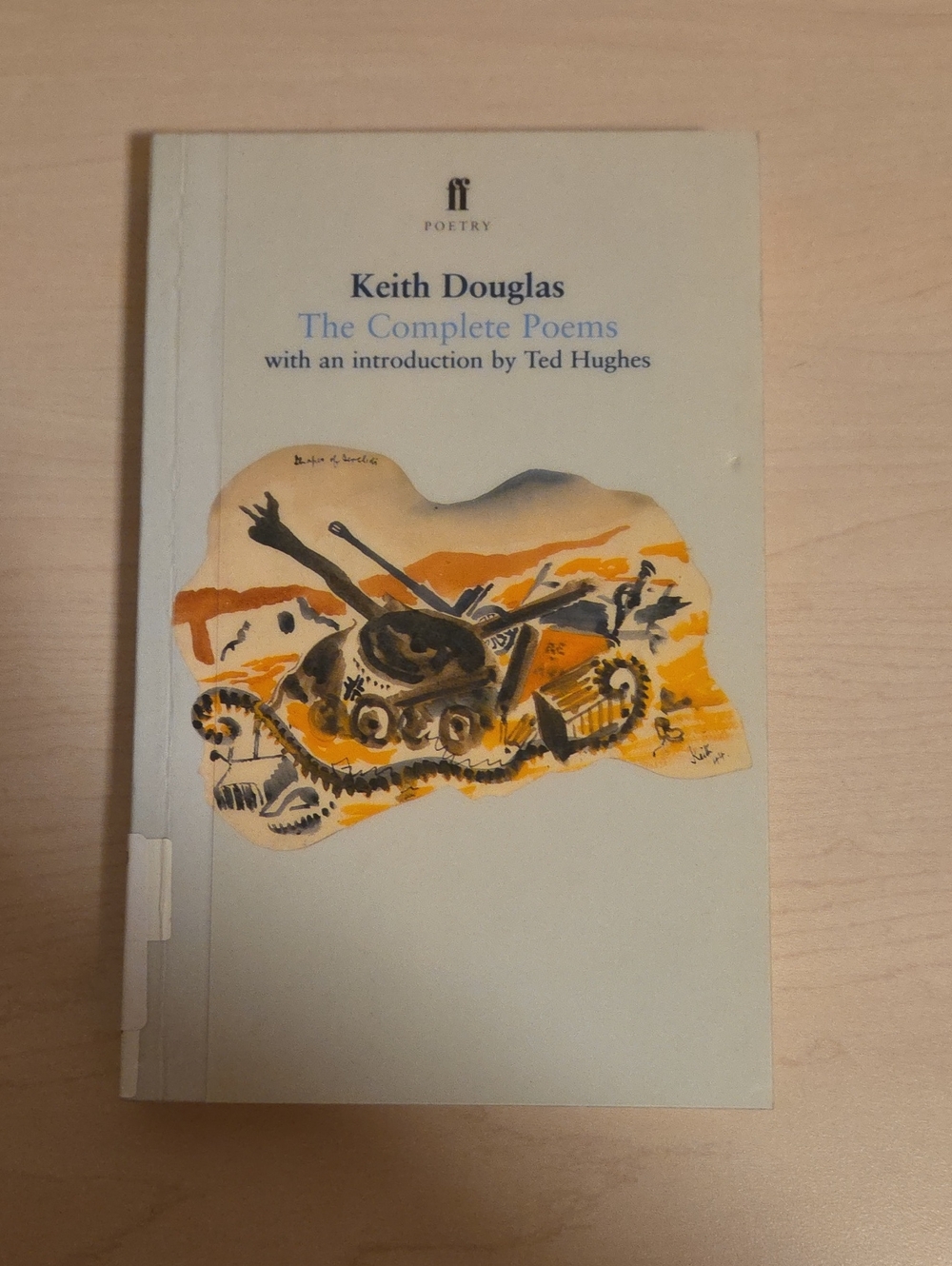 Keith Douglas - The Complete Poems edited by Desmond Graham